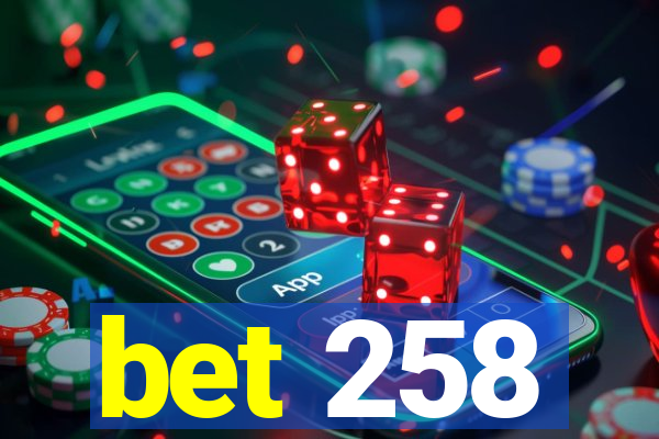 bet 258