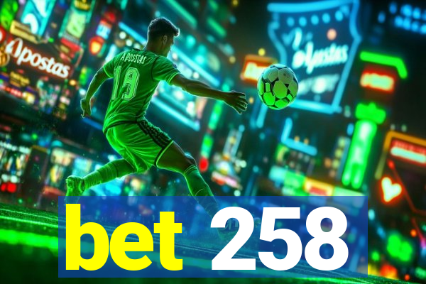 bet 258