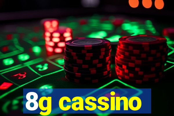 8g cassino