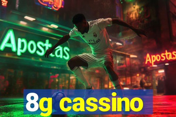 8g cassino