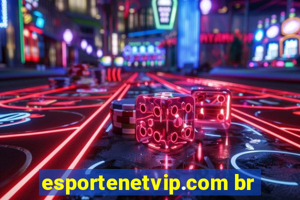 esportenetvip.com br