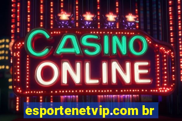 esportenetvip.com br