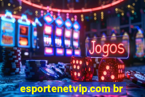esportenetvip.com br