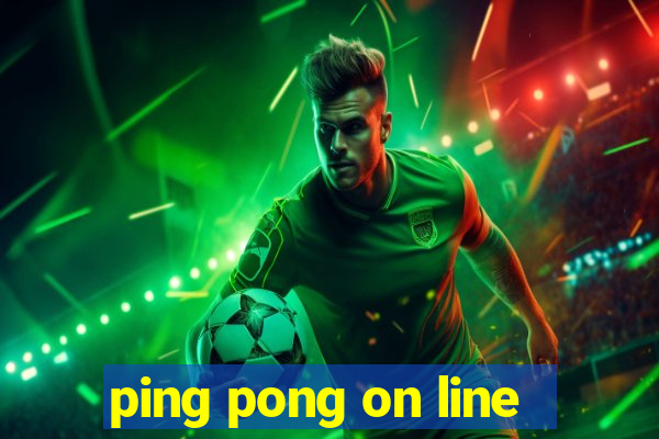 ping pong on line