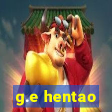 g.e hentao