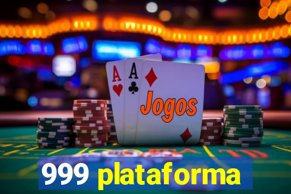 999 plataforma