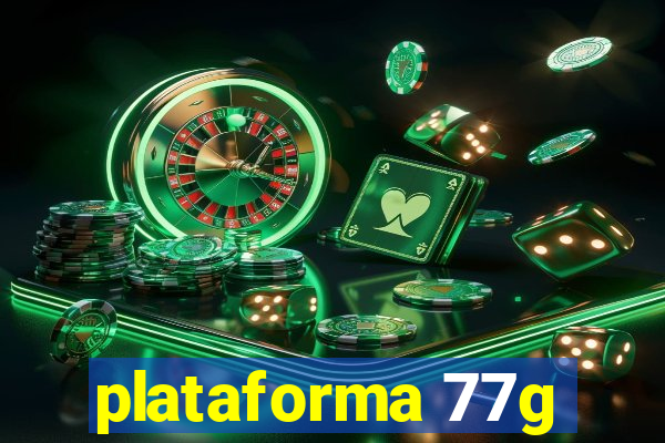 plataforma 77g