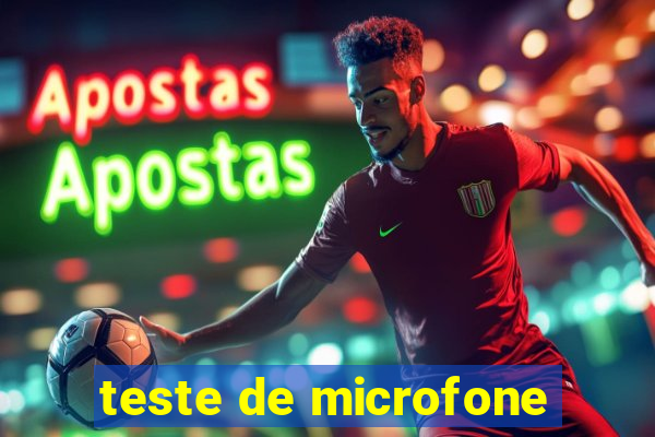 teste de microfone