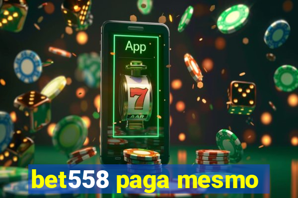 bet558 paga mesmo