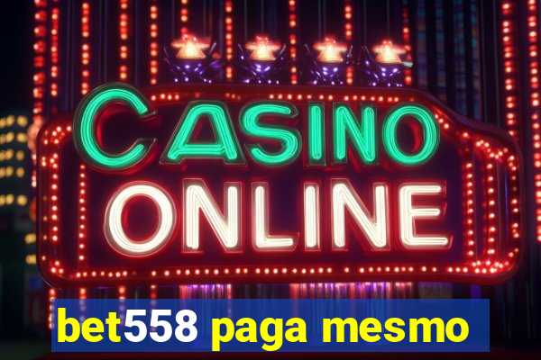 bet558 paga mesmo