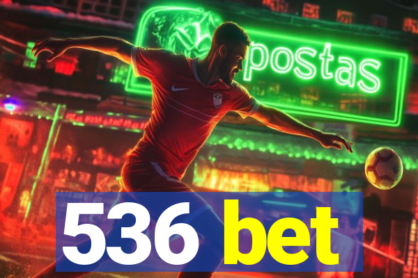 536 bet