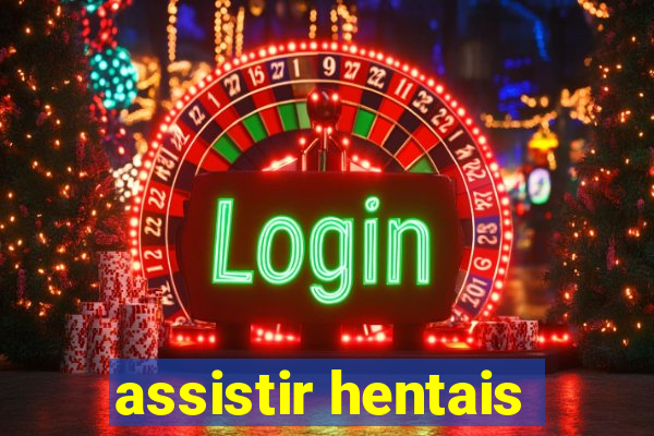 assistir hentais