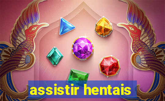 assistir hentais