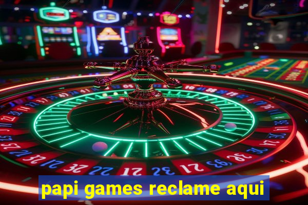 papi games reclame aqui