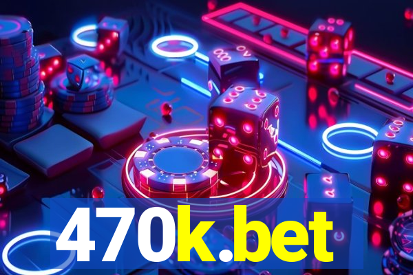 470k.bet