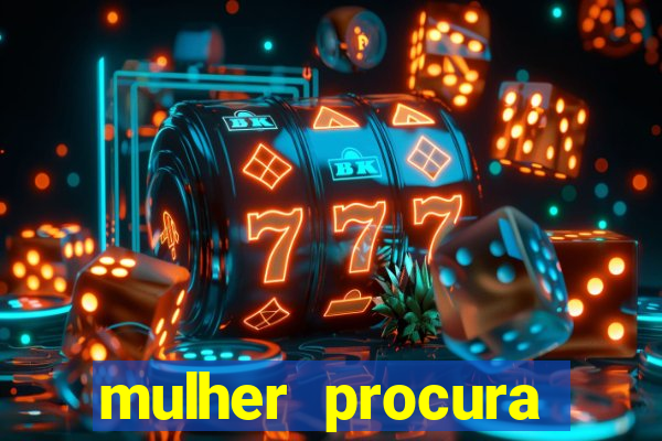 mulher procura homem vivalocal