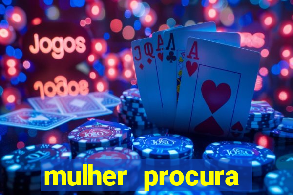 mulher procura homem vivalocal