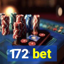 172 bet