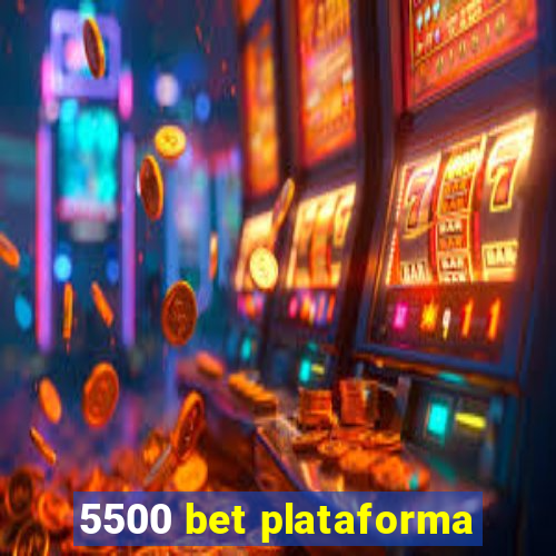 5500 bet plataforma