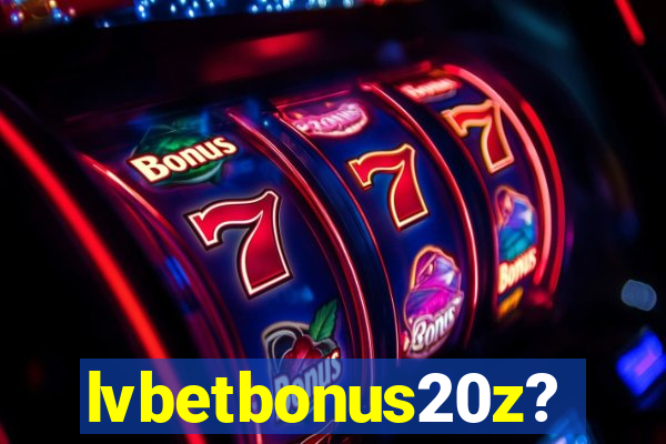 lvbetbonus20z?