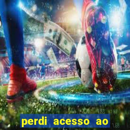 perdi acesso ao google authenticator