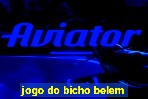 jogo do bicho belem