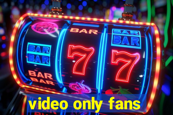 video only fans