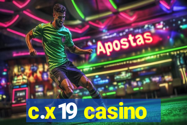 c.x19 casino