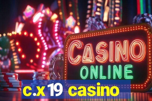 c.x19 casino