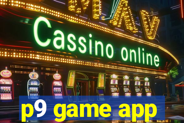 p9 game app