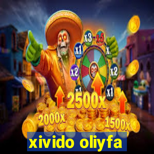 xivido oliyfa
