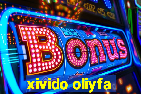 xivido oliyfa
