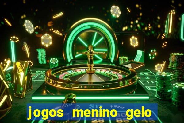 jogos menino gelo menina lava