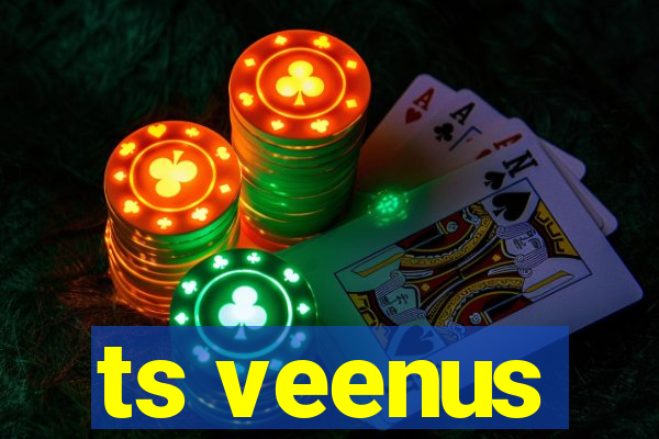 ts veenus