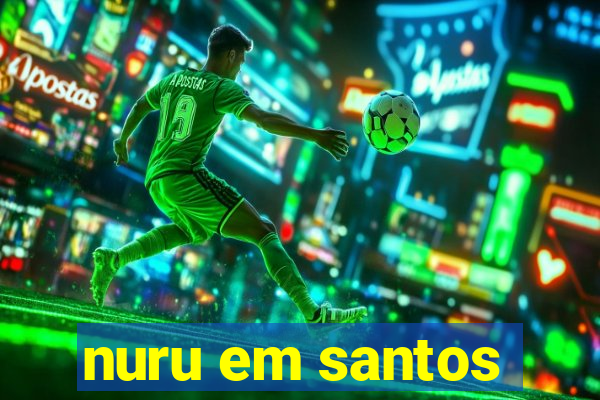 nuru em santos