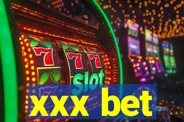 xxx bet