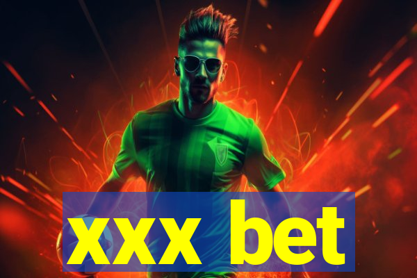 xxx bet
