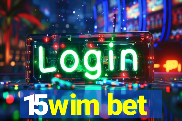 15wim bet