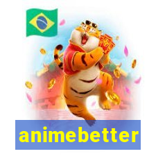 animebetter