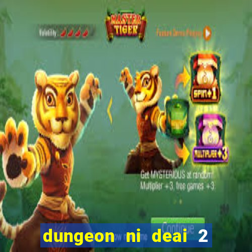 dungeon ni deai 2 temporada dublado data de lan amento