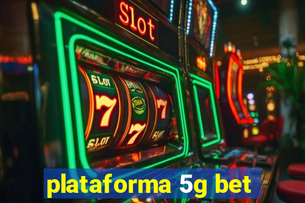 plataforma 5g bet