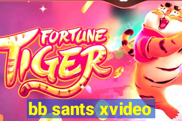 bb sants xvideo