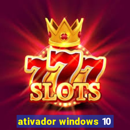 ativador windows 10