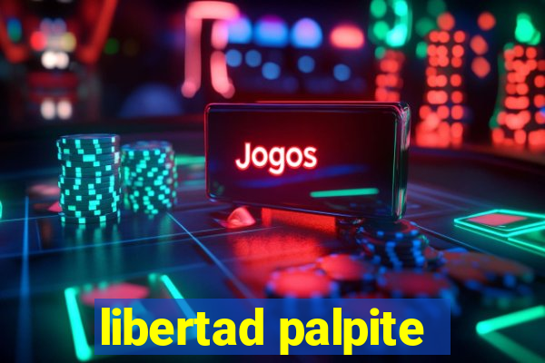 libertad palpite