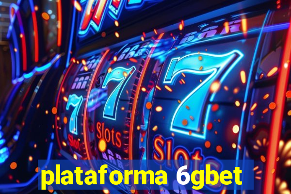plataforma 6gbet