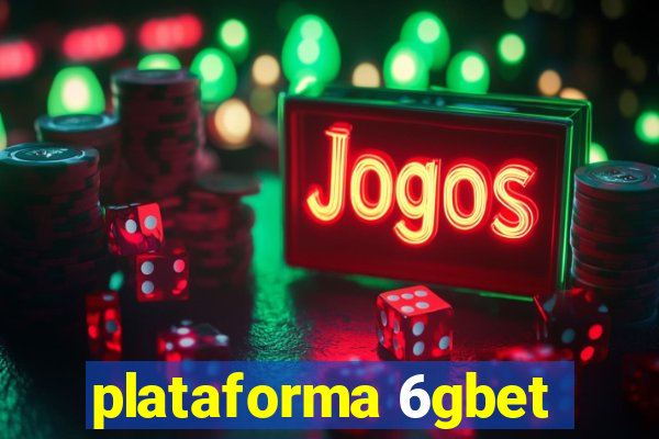 plataforma 6gbet