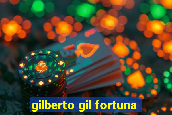 gilberto gil fortuna