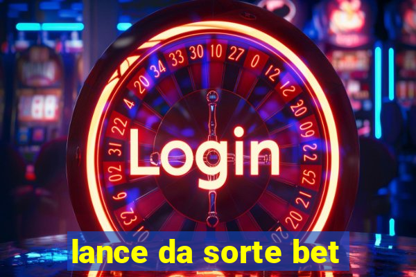 lance da sorte bet