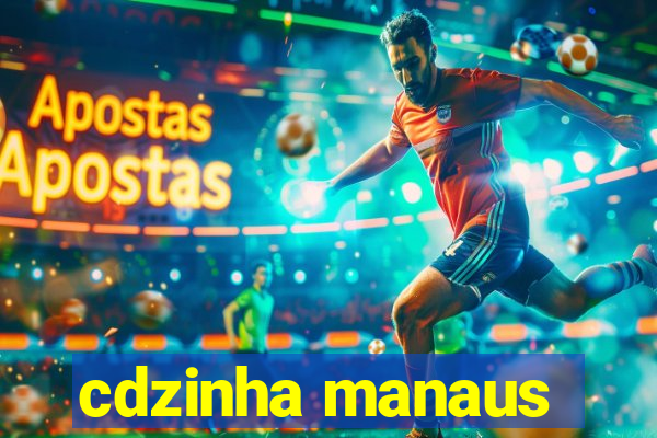 cdzinha manaus