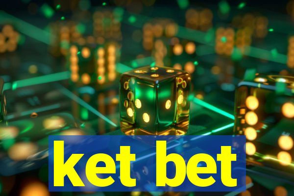 ket bet